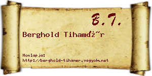Berghold Tihamér névjegykártya